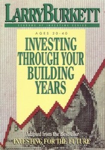 Investing through Your Building Years
