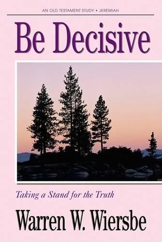 Be Decisive (Jeremiah)