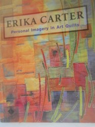 Erika Carter: Personal Imagery in Art Quilts