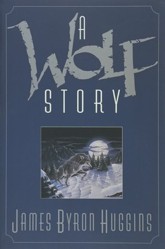 Wolf Story Huggins James Byron