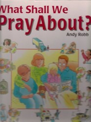 What Shall We Pray About?