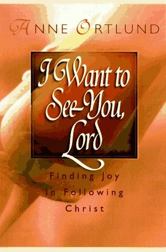 I Want to See You, Lord