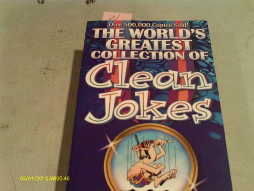 The World's Greatest Collection of Clean Jokes