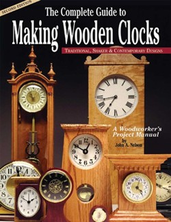 Complete Guide to Making Wooden Clocks 2nd Edn