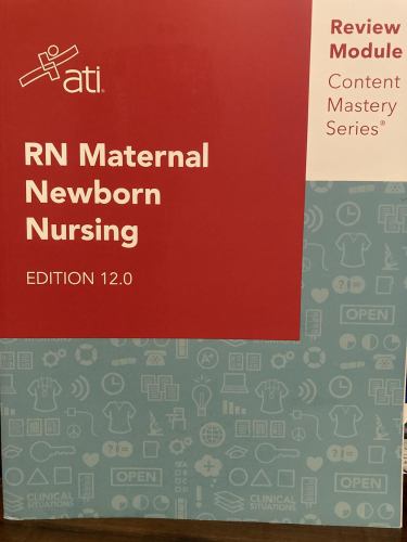 RN Maternal Newborn Nursing Edition 12.0 ATI Review Module Content Mastery Series