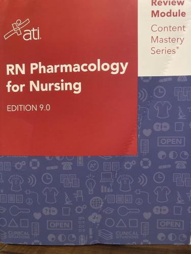 RN Pharmacology for Nursing Edition 9.0 ATI Review Module Content Mastery Series