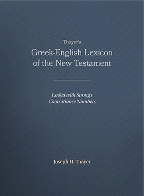 Thayer's Greek-English Lexicon of the New Testament