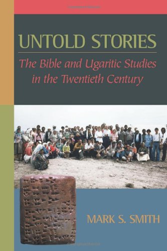 Untold Stories: the Bible and Ugaritic Studies in the Twentieth Century