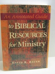 An Annotated Guide to Biblical Resources for Ministry