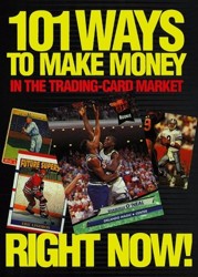 101 Ways to Make Money in the Trading-Card Market