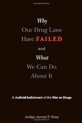 Why Our Drug Laws Have Failed