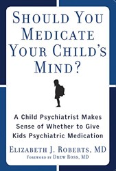 Should You Medicate Your Child's Mind?