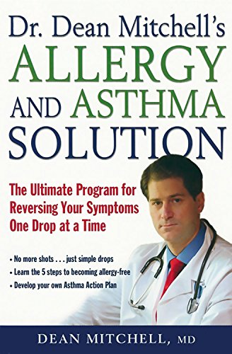 Dr. Dean Mitchell's Allergy and Asthma Solution