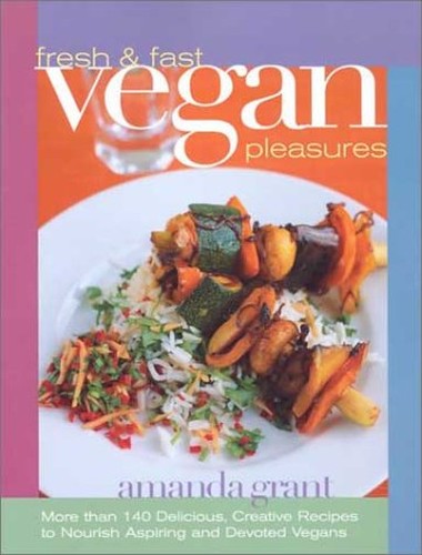 Fresh and Fast Vegan Pleasures