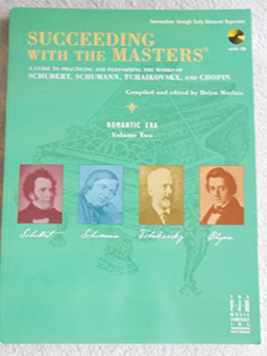 Succeeding with the Masters(r), Romantic Era, Volume Two