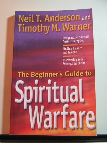 The Beginner's Guide to Spiritual Warfare