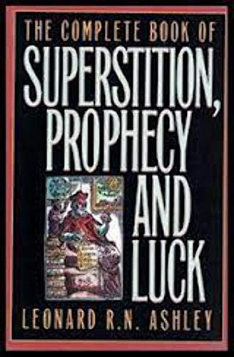 Complete Book of Superstition, Prophecy and Luck