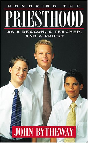 Honoring the Priesthood As a Deacon, a Teacher and a Priest