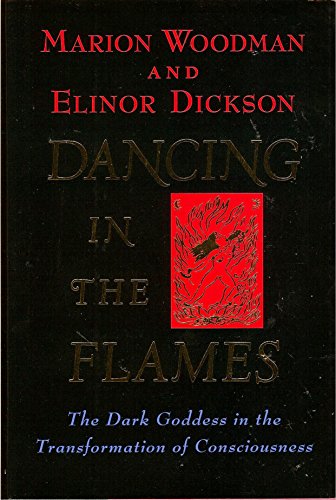 Dancing in the Flames: the Dark Goddess in the Transformation