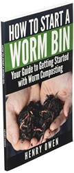 How to Start a Worm Bin