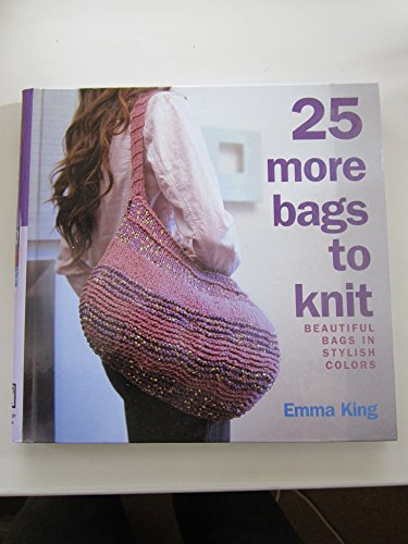 25 More Bags to Knit