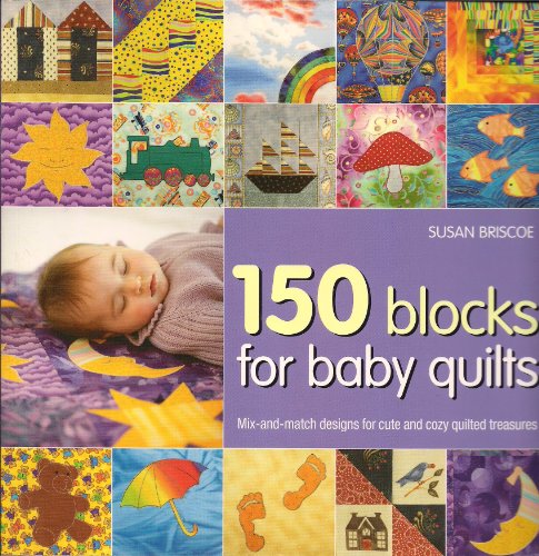 150 Blocks for Baby Quilts