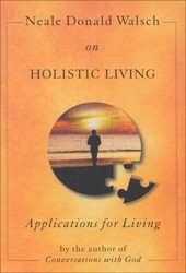 Neale Donald Walsch on Hollistic Living