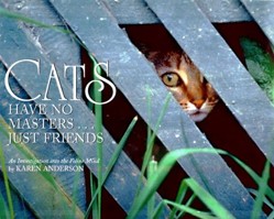Cats Have No Masters... Just Friends