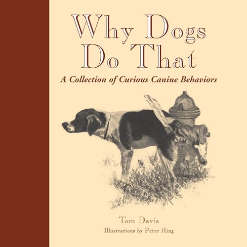 Why Dogs Do That: A Collection of Curious Canine Behaviours
