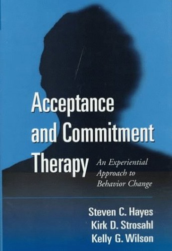 Acceptance and Commitment Therapy, First Edition