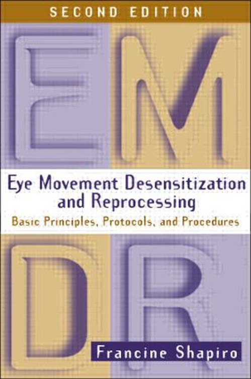 Eye Movement Desensitization and Reprocessing (EMDR) Therapy, Second Edition