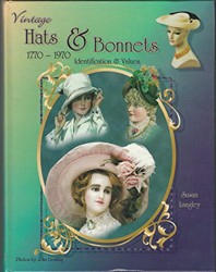 Vintage Hats and Bonnets, 1770-1970
