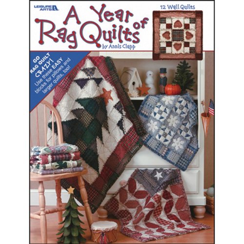 A Year of Rag Quilts (Leisure Arts #3551)