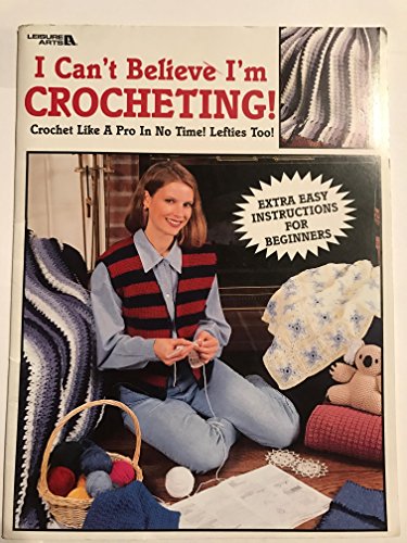 I Can't Believe I'm Crocheting!