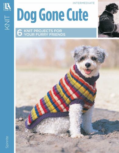 Dog Gone Cute--6 Knit Projects for Your Furry Friends