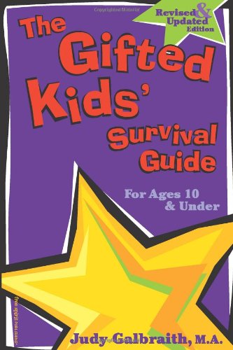 The Gifted Kids' Survival Guide, for Ages 10 and under