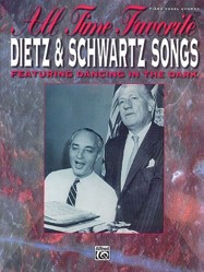 All Time Favorite Dietz & Schwartz Songs