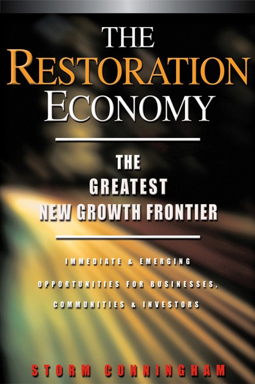 The Restoration Economy - The Greatest New Growth Frontier