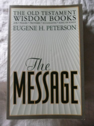 The Message: Old Testament Wisdom Books