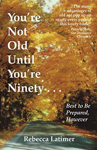 You're Not Old Until You're Ninety