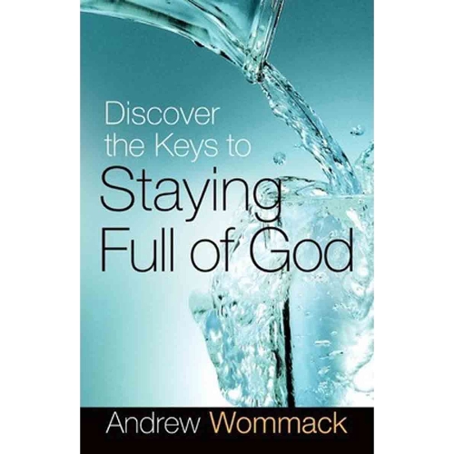 Discover The Keys To Staying Full Of God
