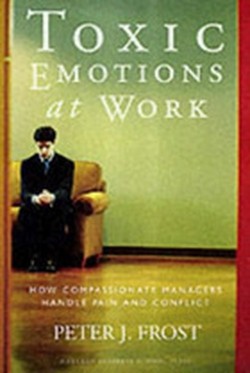 Toxic Emotions at Work