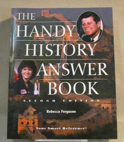 The Handy History Answer Book Edition: Second