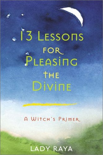 Thirteen Lessons for Pleasing the Divine