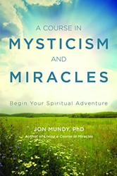 A Course in Mysticism and Miracles