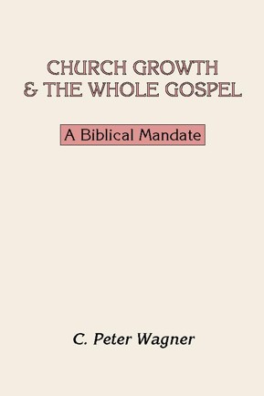 Church Growth and the Whole Gospel