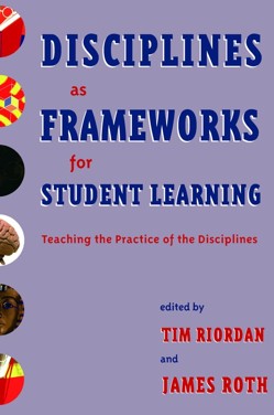 Disciplines as Frameworks for Student Learning