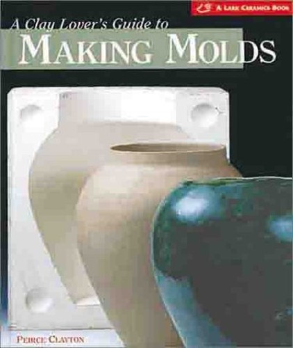 A Clay Lover's Guide to Making Molds