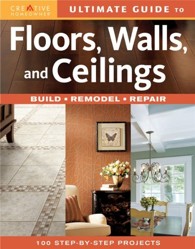 Ultimate Guide to Floors, Walls and Ceilings