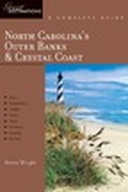 Explorer's Guide North Carolina's Outer Banks & Crystal Coast: A Great Destination